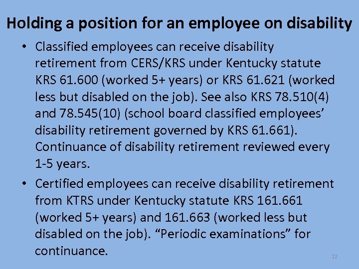 Holding a position for an employee on disability • Classified employees can receive disability