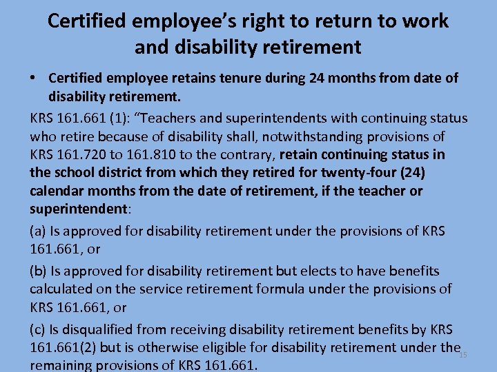 Certified employee’s right to return to work and disability retirement • Certified employee retains