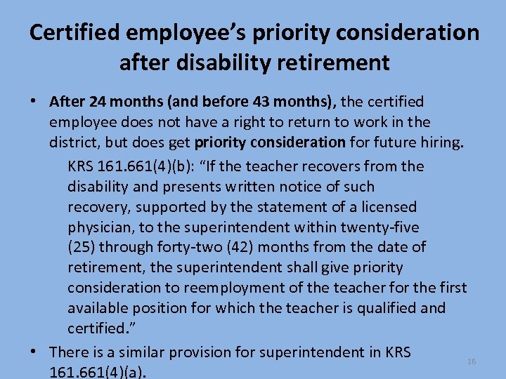 Certified employee’s priority consideration after disability retirement • After 24 months (and before 43
