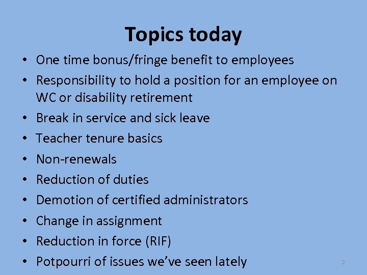 Topics today • One time bonus/fringe benefit to employees • Responsibility to hold a