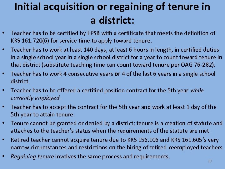 Initial acquisition or regaining of tenure in a district: • Teacher has to be