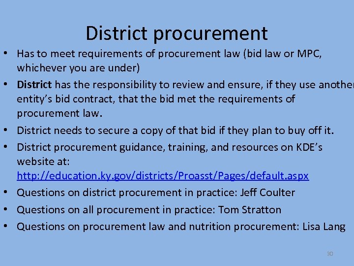 District procurement • Has to meet requirements of procurement law (bid law or MPC,