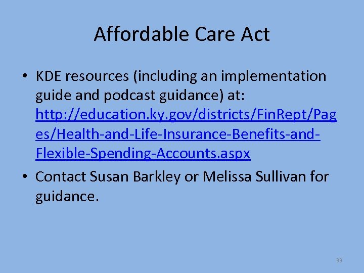 Affordable Care Act • KDE resources (including an implementation guide and podcast guidance) at: