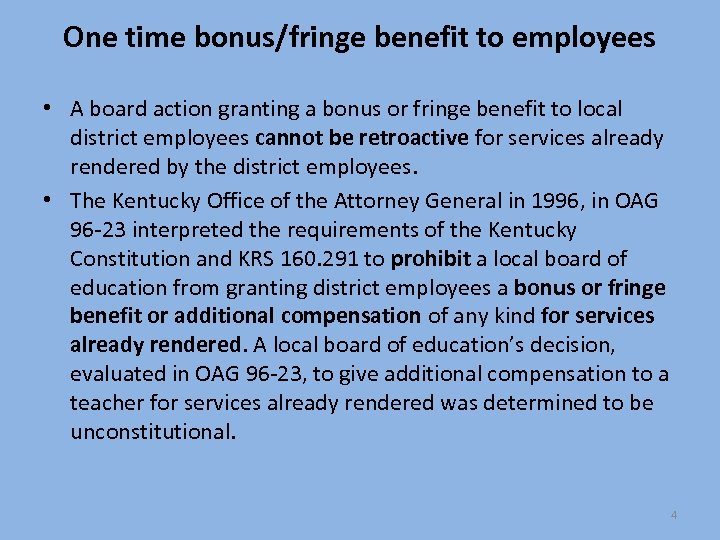 One time bonus/fringe benefit to employees • A board action granting a bonus or