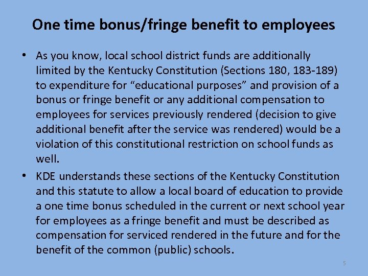 One time bonus/fringe benefit to employees • As you know, local school district funds