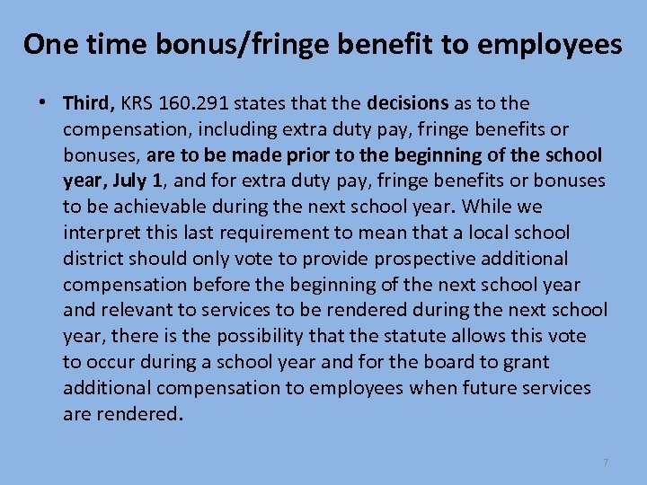 One time bonus/fringe benefit to employees • Third, KRS 160. 291 states that the