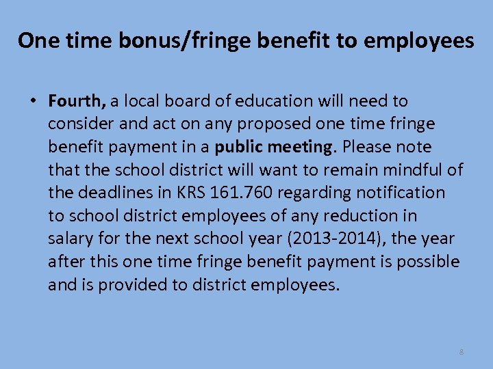 One time bonus/fringe benefit to employees • Fourth, a local board of education will