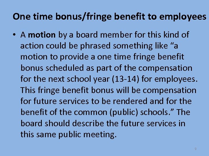 One time bonus/fringe benefit to employees • A motion by a board member for