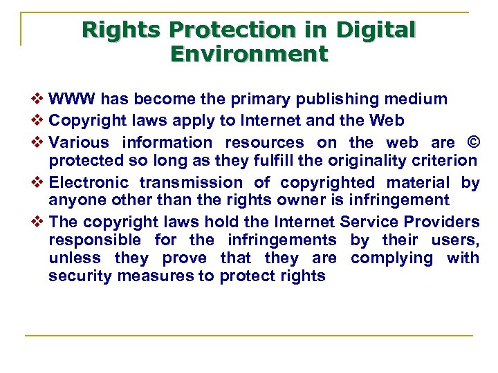Rights Protection in Digital Environment v WWW has become the primary publishing medium v