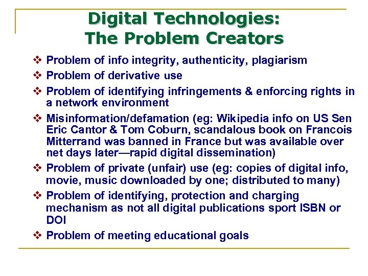 Digital Technologies: The Problem Creators v Problem of info integrity, authenticity, plagiarism v Problem