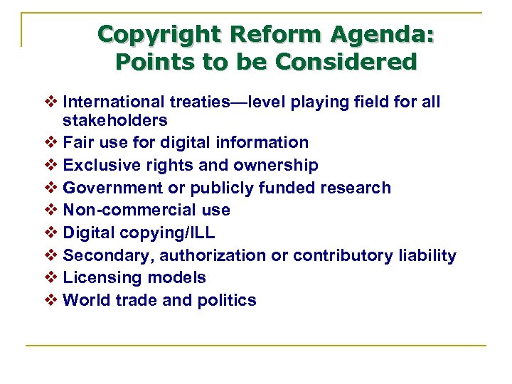 Copyright Reform Agenda: Points to be Considered v International treaties—level playing field for all