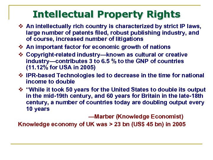 Intellectual Property Rights v An intellectually rich country is characterized by strict IP laws,
