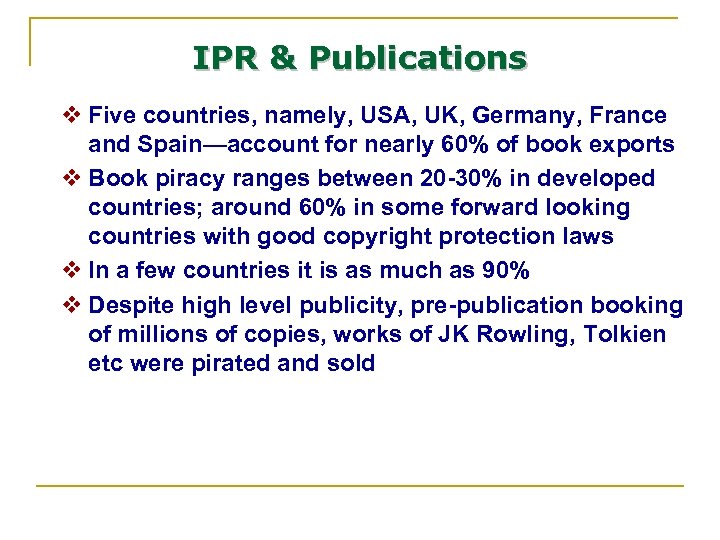 IPR & Publications v Five countries, namely, USA, UK, Germany, France and Spain—account for