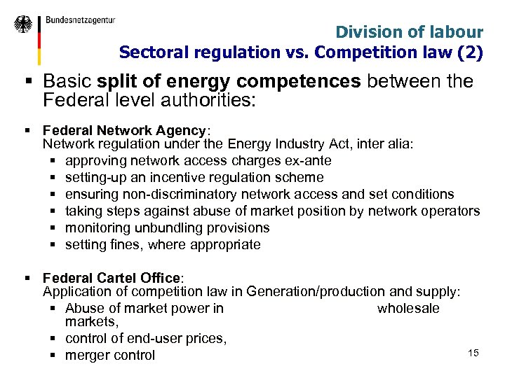 Division of labour Sectoral regulation vs. Competition law (2) § Basic split of energy