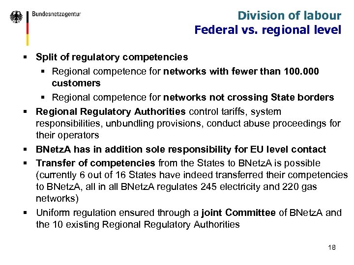 Division of labour Federal vs. regional level § Split of regulatory competencies § Regional