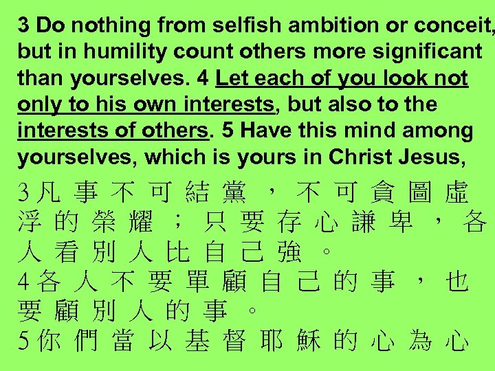 3 Do nothing from selfish ambition or conceit, but in humility count others more