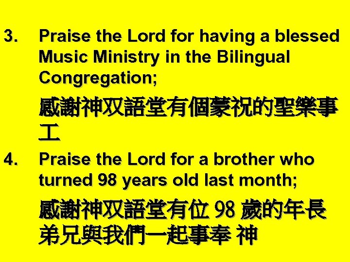 3. Praise the Lord for having a blessed Music Ministry in the Bilingual Congregation;