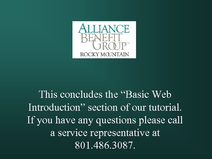 This concludes the “Basic Web Introduction” section of our tutorial. If you have any