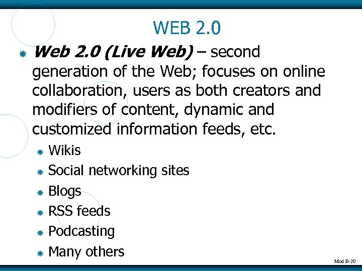 WEB 2. 0 Web 2. 0 (Live Web) – second generation of the Web;