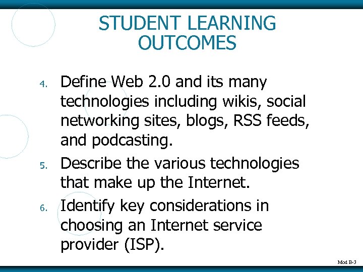 STUDENT LEARNING OUTCOMES 4. 5. 6. Define Web 2. 0 and its many technologies