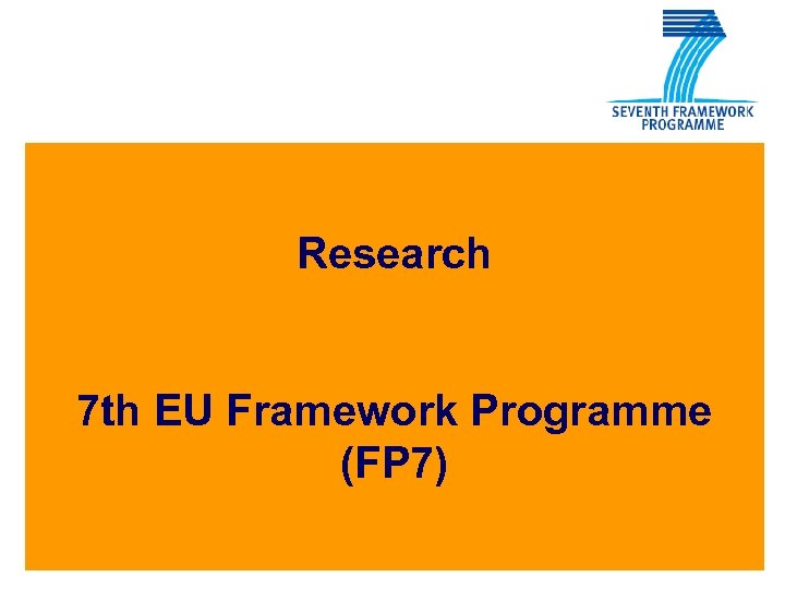 Research 7 th EU Framework Programme (FP 7) 