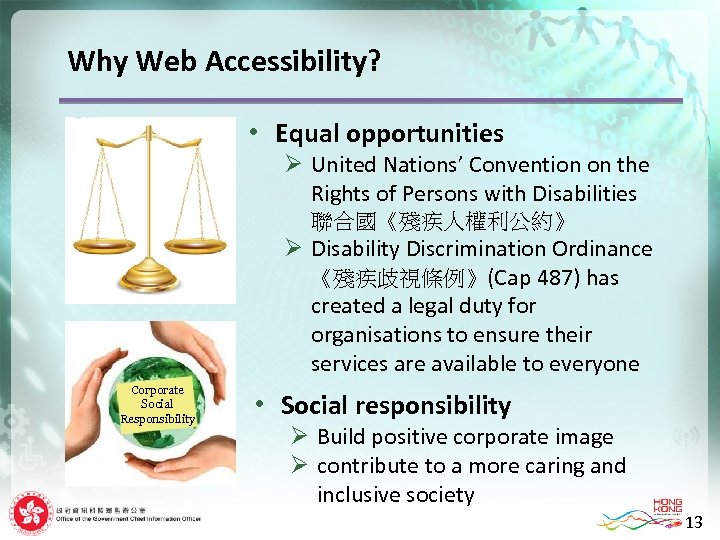 Why Web Accessibility? • Equal opportunities Ø United Nations’ Convention on the Rights of