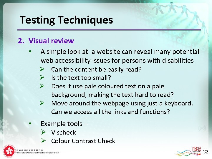 Testing Techniques 2. Visual review • A simple look at a website can reveal