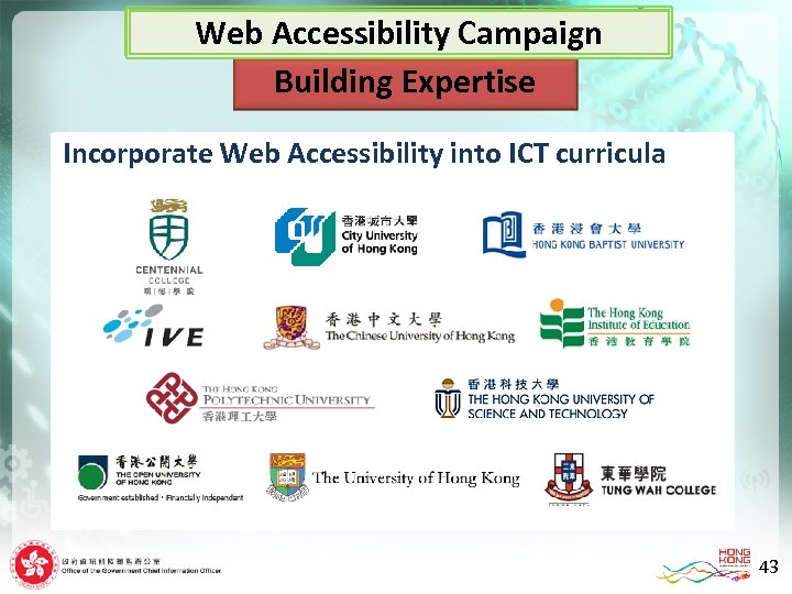 Web Accessibility Campaign Building Expertise Incorporate Web Accessibility into ICT curricula 43 