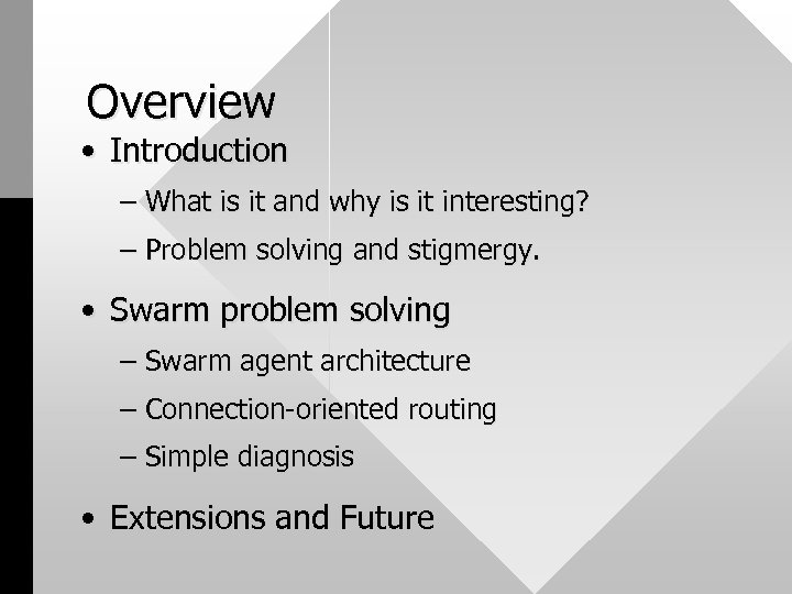 Overview • Introduction – What is it and why is it interesting? – Problem