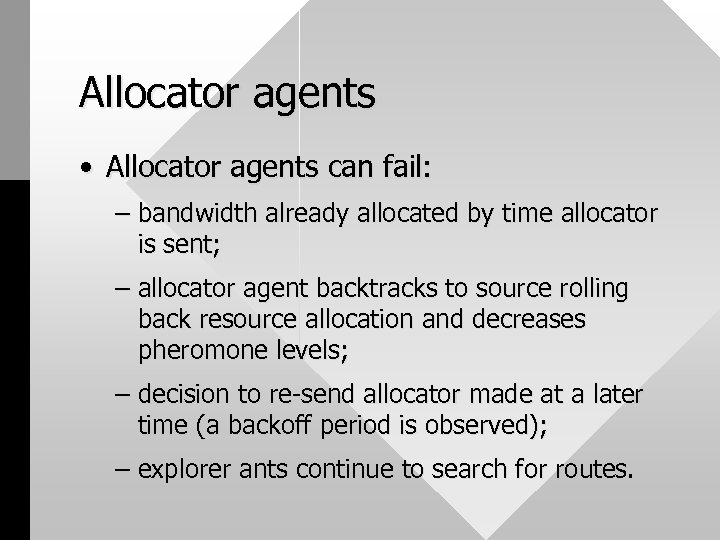 Allocator agents • Allocator agents can fail: – bandwidth already allocated by time allocator