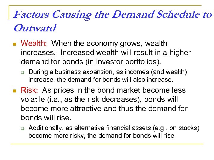 Factors Causing the Demand Schedule to Outward n Wealth: When the economy grows, wealth