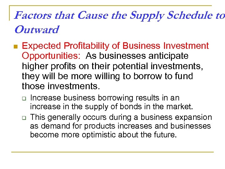 Factors that Cause the Supply Schedule to Outward n Expected Profitability of Business Investment
