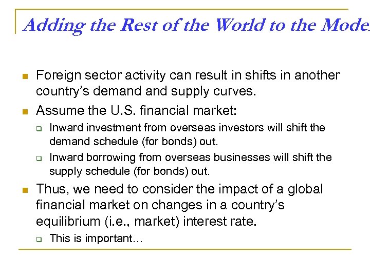 Adding the Rest of the World to the Model n n Foreign sector activity