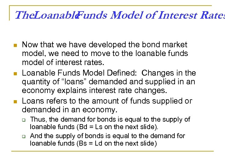 The. Loanable Funds Model of Interest Rates n n n Now that we have