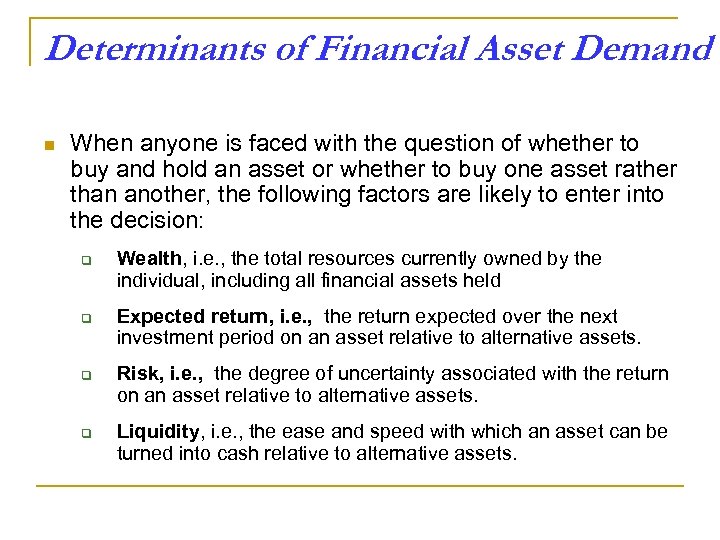 Determinants of Financial Asset Demand n When anyone is faced with the question of