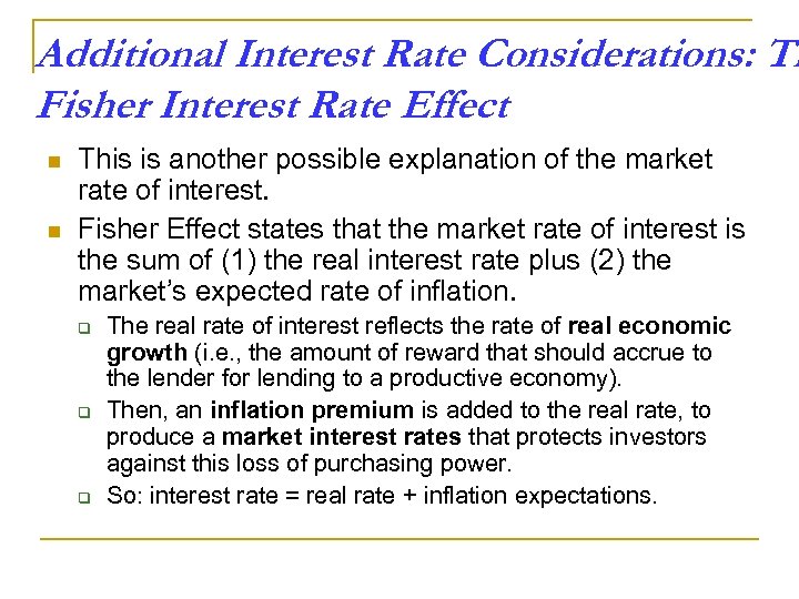 Additional Interest Rate Considerations: Th Fisher Interest Rate Effect n n This is another