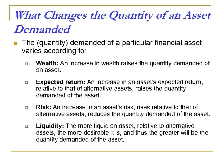 What Changes the Quantity of an Asset Demanded n The (quantity) demanded of a