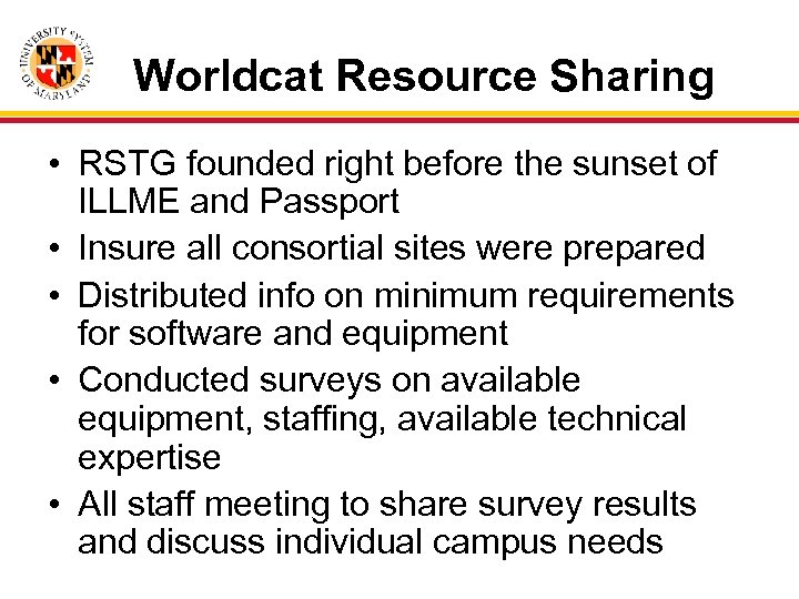 Worldcat Resource Sharing • RSTG founded right before the sunset of ILLME and Passport