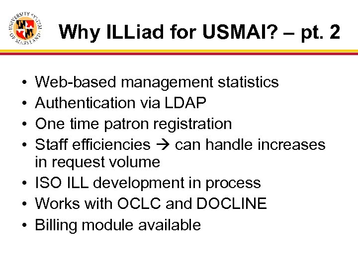 Why ILLiad for USMAI? – pt. 2 • • Web-based management statistics Authentication via