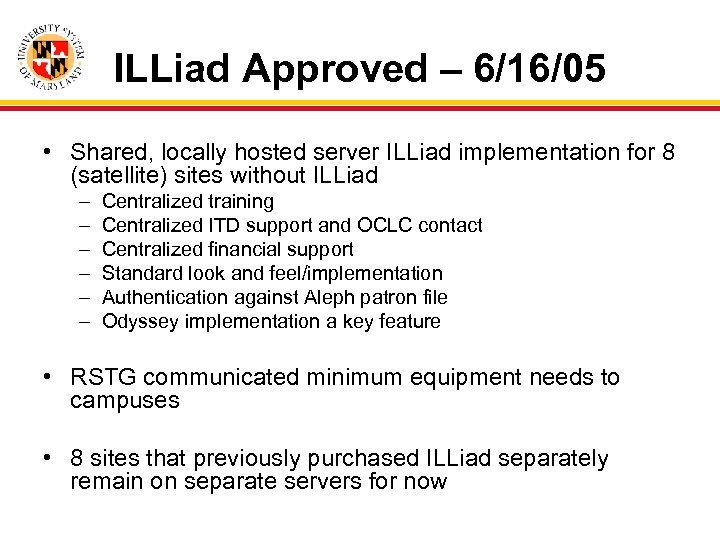 ILLiad Approved – 6/16/05 • Shared, locally hosted server ILLiad implementation for 8 (satellite)
