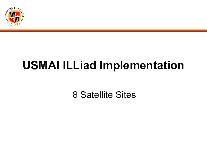 USMAI ILLiad Implementation 8 Satellite Sites 