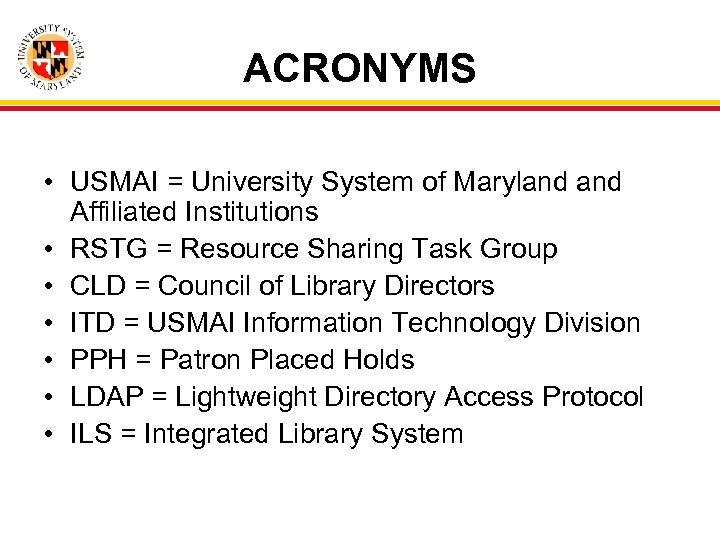 ACRONYMS • USMAI = University System of Maryland Affiliated Institutions • RSTG = Resource