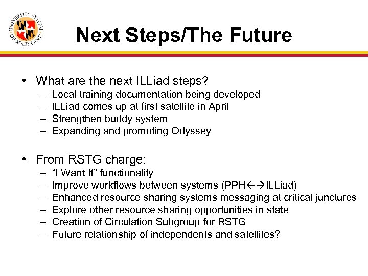 Next Steps/The Future • What are the next ILLiad steps? – – Local training