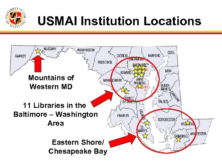 USMAI Institution Locations Mountains of Western MD 11 Libraries in the Baltimore – Washington