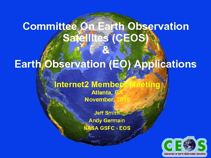 Committee On Earth Observation Satellites (CEOS) & Earth Observation (EO) Applications Internet 2 Members