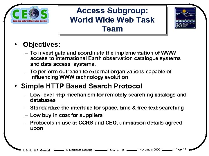 Access Subgroup: World Wide Web Task Team • Objectives: – To investigate and coordinate