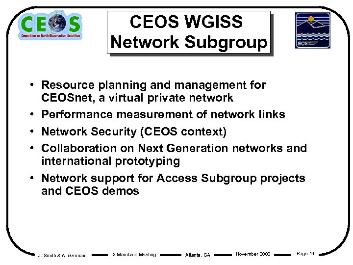 CEOS WGISS Network Subgroup • Resource planning and management for CEOSnet, a virtual private