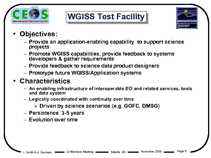 WGISS Test Facility • Objectives: – Provide an application-enabling capability to support science projects