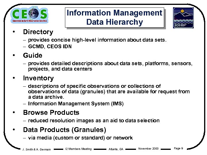 Information Management Data Hierarchy • Directory – provides concise high-level information about data sets.