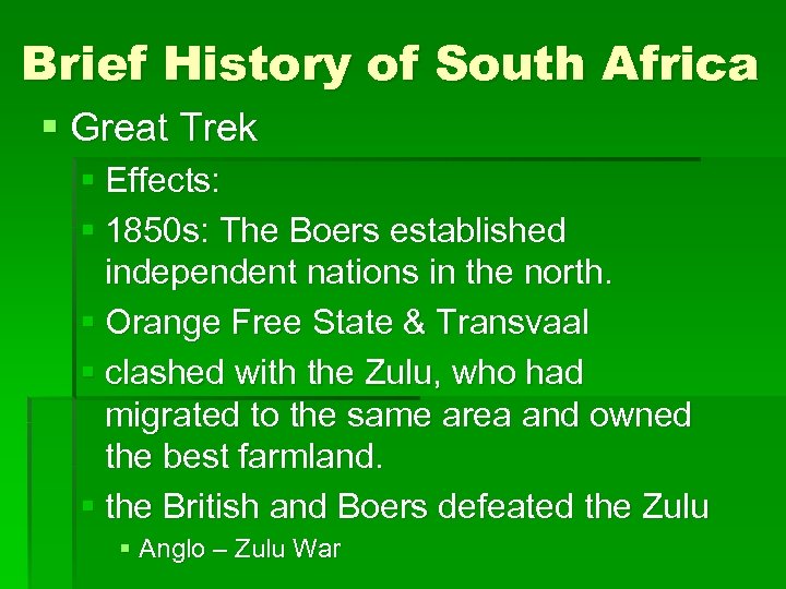 Brief History of South Africa § Great Trek § Effects: § 1850 s: The